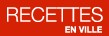 RECETTES en ville